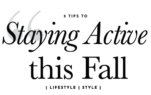 Staying Active This Fall | 5 How to Tips - All About Good Vibes